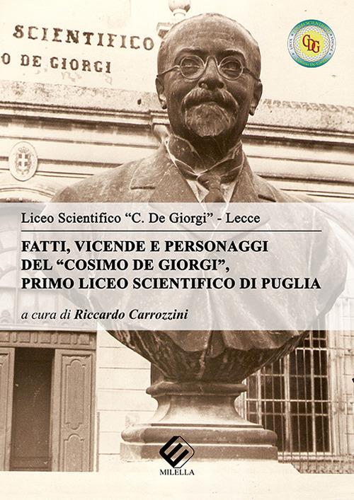 Fatti, vicende e personaggi del «Cosimo De Giorgi». Primo liceo scientifico di Puglia - copertina