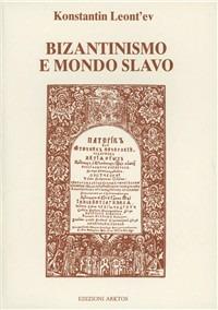 Bizantinismo e mondo slavo - Konstantin Leont'ev - copertina