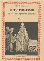 Il teosofismo. Storia di una pseudo-religione