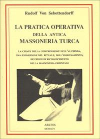 La pratica operativa della antica massoneria turca - Rudolf von Sebottendorff - copertina