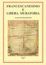 Francescanesimo e Libera Muratoria. Comparazione storica, filosofica ed iniziatica tra movimento francescano e Libera Muratoria