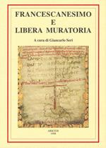 Francescanesimo e Libera Muratoria. Comparazione storica, filosofica ed iniziatica tra movimento francescano e Libera Muratoria