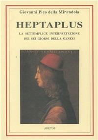 Heptaplus, O della settemplice interpretazione dei sei giorni della Genesi - Giovanni Pico della Mirandola - copertina