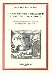 I segreti dell'arte e della natura e confutazione della magia - Ruggero Bacone - copertina