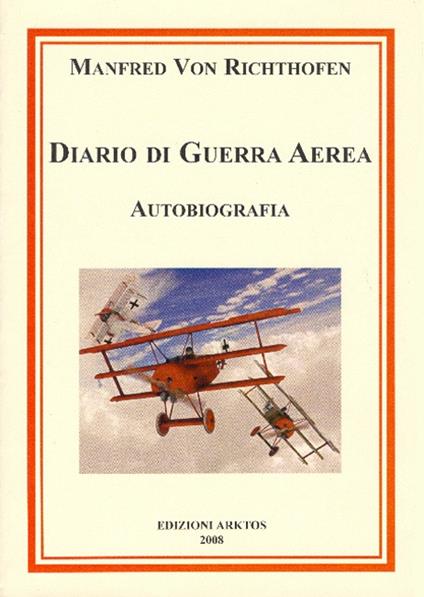 Diario di guerra aerea. Autobiogafia - Manfredo von Richthofen - copertina