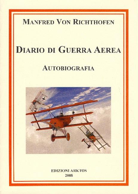 Diario di guerra aerea. Autobiogafia - Manfredo von Richthofen - copertina