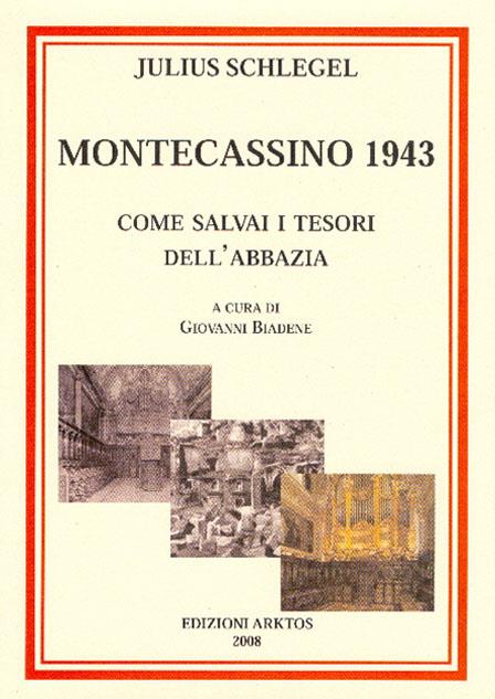 Montecassino 1943. Come salvai i tesori dell'abbazia - Julius Schlegel - copertina