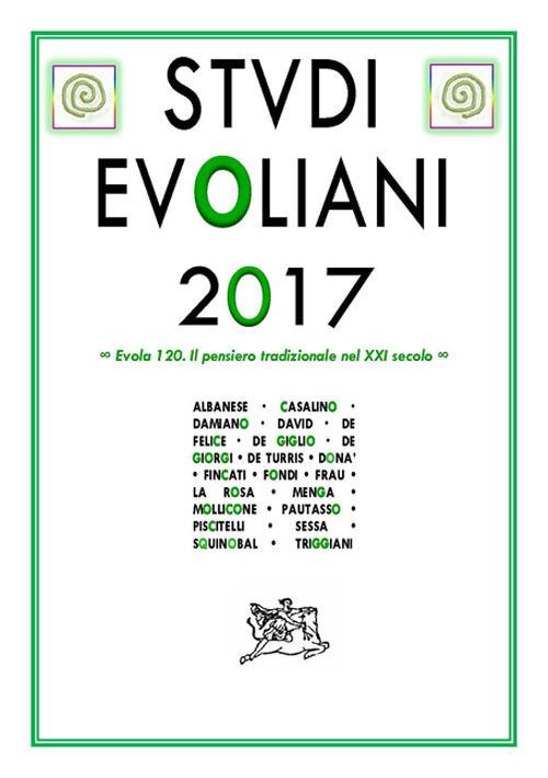 Studi Evoliani 2017. Evola 120. Il pensiero tradizionale nel XXI secolo - copertina