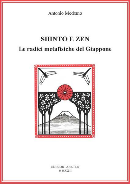Shinto e Zen. Le radici metafisiche del Giappone - Antonio Medrano - copertina