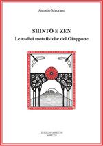 Shinto e Zen. Le radici metafisiche del Giappone