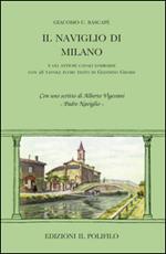 Il naviglio di Milano e gli antichi canali lombardi