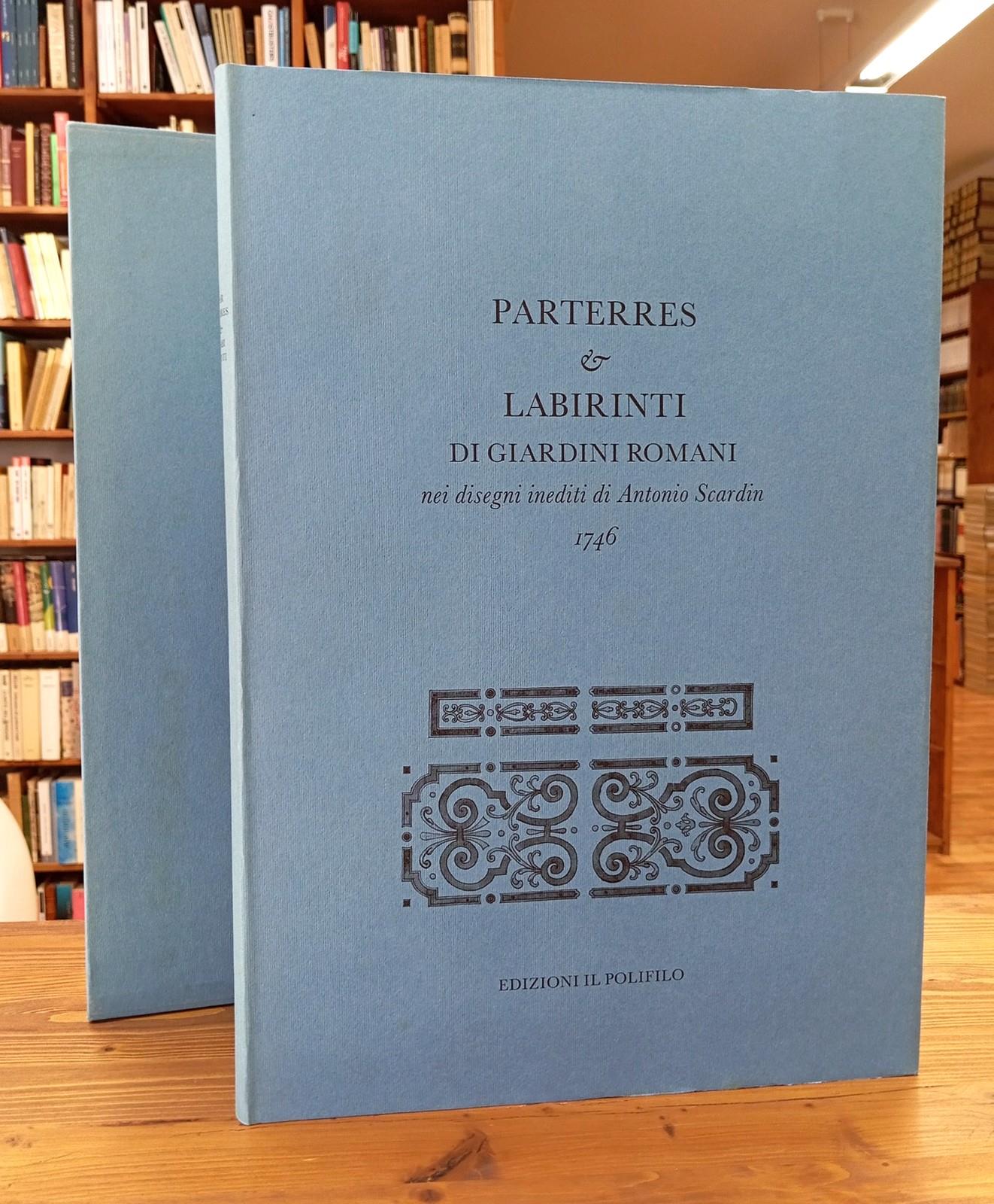 Parterres e labirinti di giardini romani nei disegni inediti di Antonio Scardin (1746)
