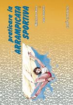 Praticare l'arrampicata sportiva