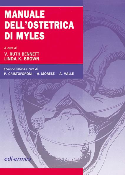 Manuale dell'ostetrica di Myles - Ruth V. Bennett,Linda K. Brown - copertina