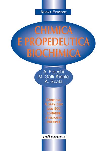 Chimica e propedeutica biochimica. Con floppy disk - Alberto Fiecchi,Marzia Galli Kienle,Antonio Scala - copertina
