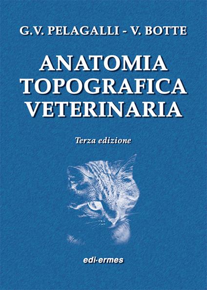 Anatomia topografica veterinaria - Gaetano Vincenzo Pelagalli,Virgilio Botte - copertina