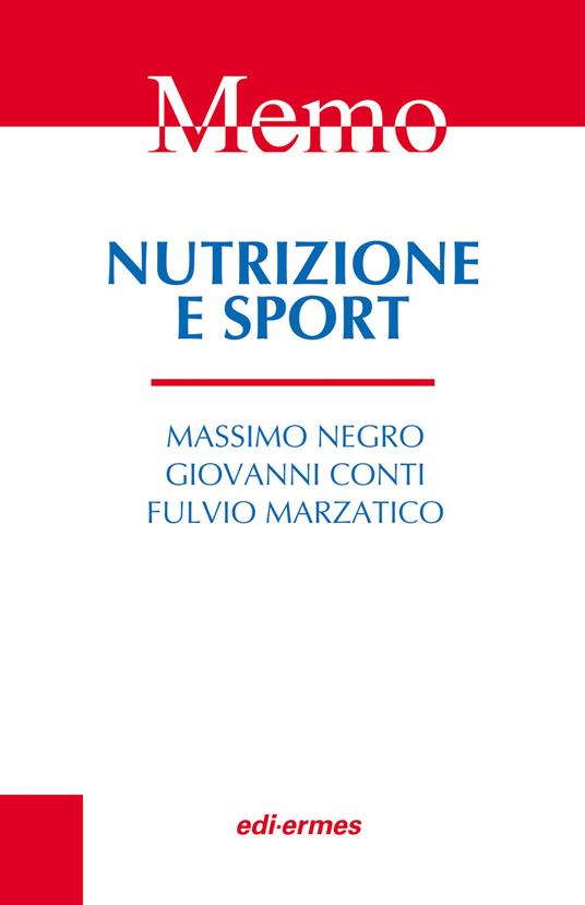 Nutrizione e sport - Massimo Negro,Giovanni Conti,Fulvio Marzatico - copertina
