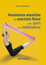 Resistenze elastiche ed esercizio fisico nello sport e in riabilitazione