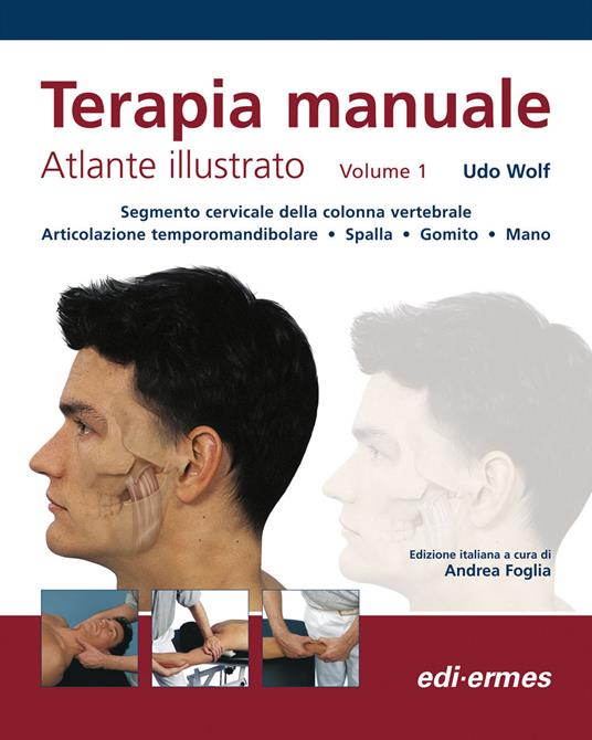 Terapia manuale. Atlante illustrato. Vol. 1 - Udo Wolf - copertina