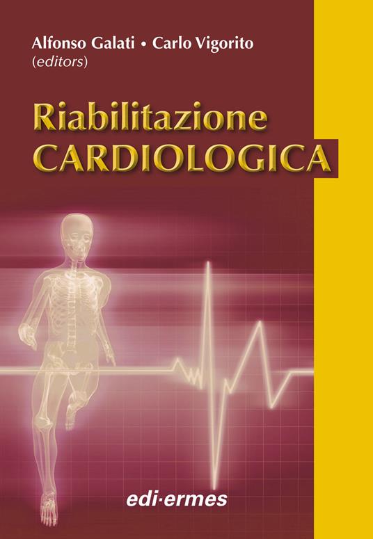 Riabilitazione cardiologica - Alfonso Galati,Carlo Vigorito - copertina