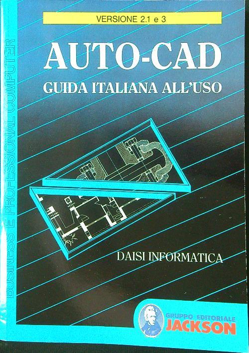 Autocad. Guida italiana all'uso