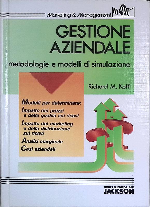 Gestione aziendale. Metodologie e modelli di simulazione