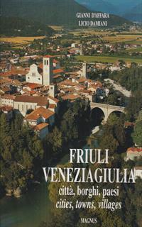 Friuli Venezia Giulia: un piccolo universo-A little universe