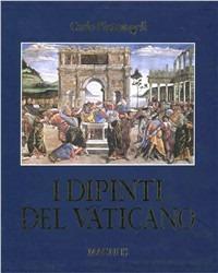 I dipinti del Vaticano. Ediz. illustrata - Carlo Pietrangeli - copertina
