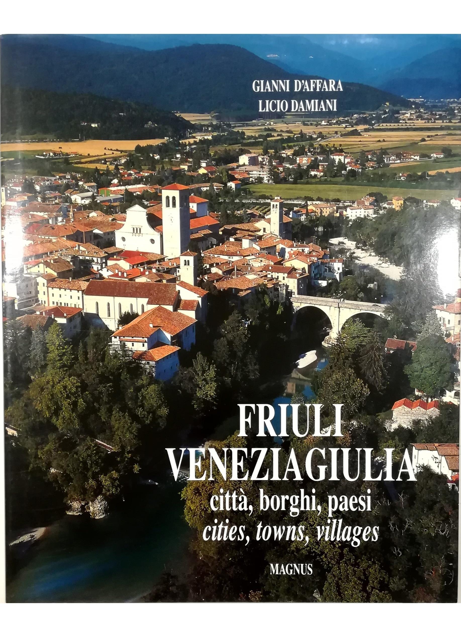 Friuli Venezia Giulia. Città, borghi, paesi