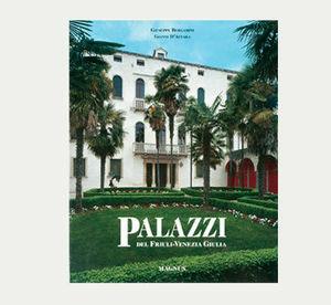 Libro Palazzi del Friuli Venezia Giulia Giuseppe Bergamini , Gianni D'Affara