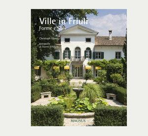 Libro Ville in Friuli. Forme stili Gianni D'Affara , Christoph Ulmer