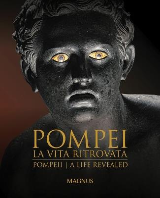 Pompei. La vita ritrovata. Ediz. italiana e inglese - Alfredo Foglia,Pio Foglia,Filippo Coarelli - copertina