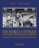 San Marco a Venezia. La piazza e i mosaici della basilica-San Marco in Venice. The Square and the mosaics. Ediz. bilingue