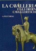 La cavalleria e gli ordini cavallereschi