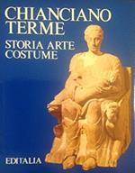 Chianciano Terme. Storia arte costume