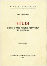 Studi intorno alle «Storie filippiche» di Giustino (1925) - Luigi Castiglioni - copertina