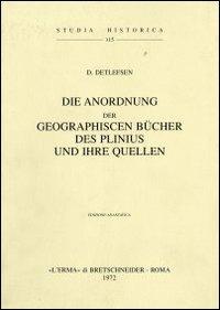 Die Anordnung der geographischen Bücher des Plinius und ihre Quellen (1909) - D. Detlefsen - copertina