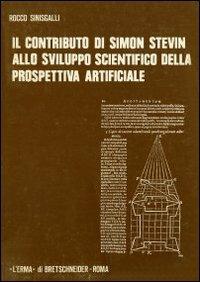 Il contributo di Simon Stevin allo sviluppo scientifico della prospettiva artificiale (per la Storia della Prospettiva 1405-1605) - Rocco Sinisgalli - copertina