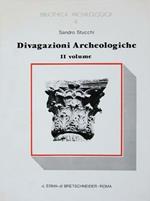 Divagazioni archeologiche. Vol. 2: Di un pre-arco insussistente. Di quattro colonne di caristio.