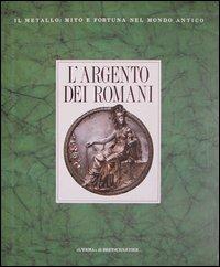 L' argento dei romani. Vasellame da tavola e d'apparato - Lucia Pirzio Biroli Stefanelli - copertina