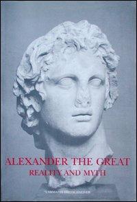 Alexander the Great. Reality and myth - copertina