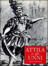 Attila e gli Unni. Mostra itinerante - S. Blasom Scarel - copertina