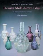 Roman mold-blown glass. The first through sixth centuries