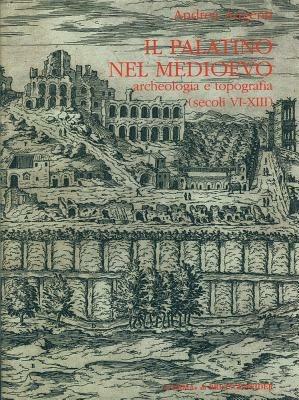 Il palatino nel Medioevo. Archeologia e topografia (secoli VI-XIII) - Andrea Augenti - copertina