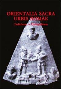 Orientalia sacra urbis Romae. Recueil d'études archéologiques et historico-religieuses sur les cultes cosmopolites d'origine commagénienne et syrienne - copertina