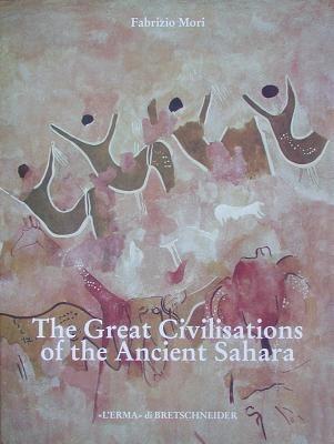 The great civilisations of the ancient Sahara - Fabrizio Mori - copertina
