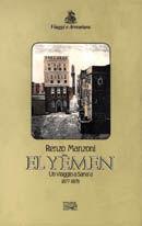 Libro Yemen. Un viaggio a Sana'a 1877-1878 (El) Renzo Manzoni