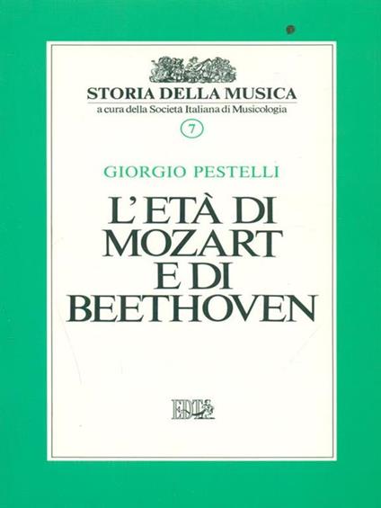 Storia della musica. Vol. 7: L' età di Mozart e di Beethoven - Giorgio Pestelli - copertina