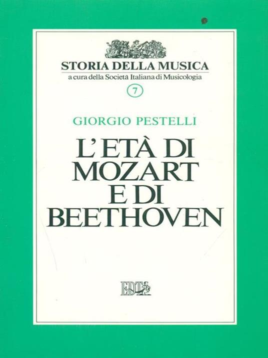 Storia della musica. Vol. 7: L' età di Mozart e di Beethoven - Giorgio Pestelli - copertina
