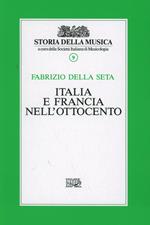 Storia della musica. Vol. 9: Italia e Francia nell'Ottocento